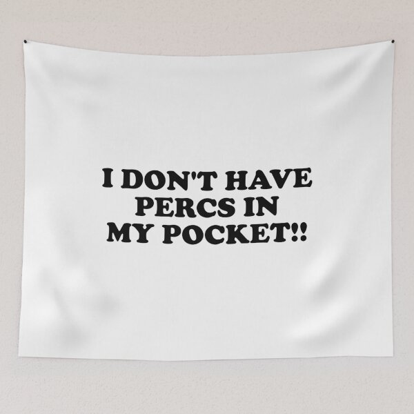 Item preview, I dont have percs in my pockets designed and sold by ChungusLiving.