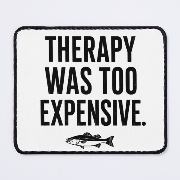 Item preview, THERAPY WAS TOO EXPENSIVE. ? designed and sold by FischingVibes.