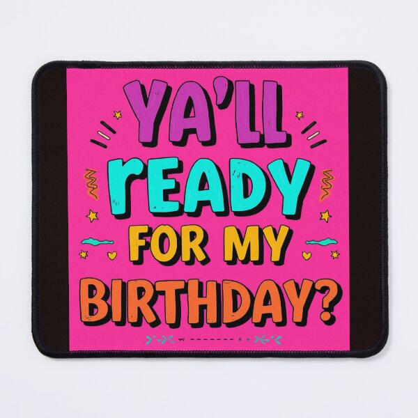 Item preview, Yall ready for my birthday designed and sold by whatthefoxsays.