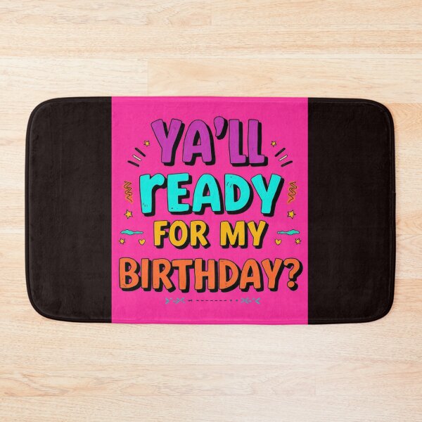 Item preview, Yall ready for my birthday designed and sold by whatthefoxsays.