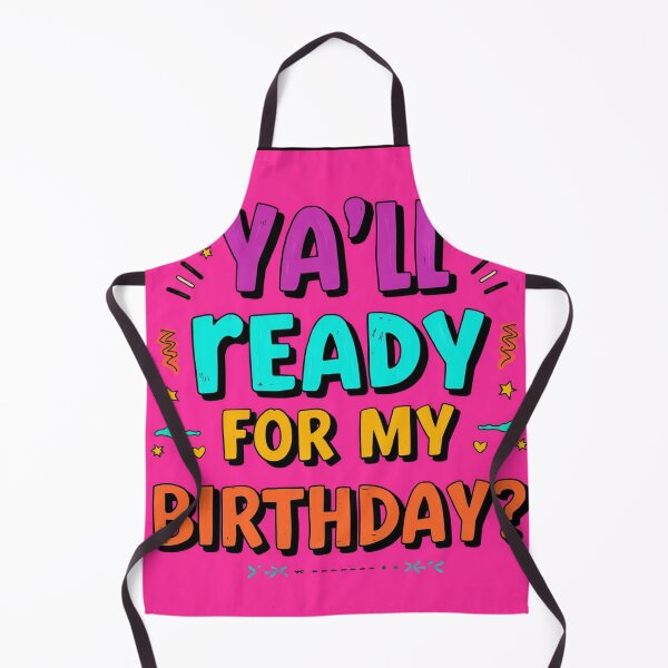 Item preview, Yall ready for my birthday designed and sold by whatthefoxsays.