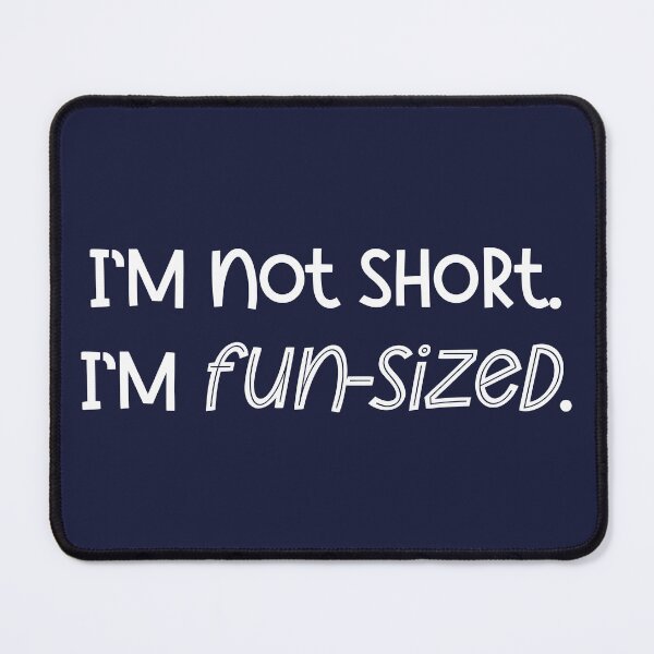Item preview, I'm Not Short. I'm Fun-Sized. designed and sold by StrokeONoGenius.
