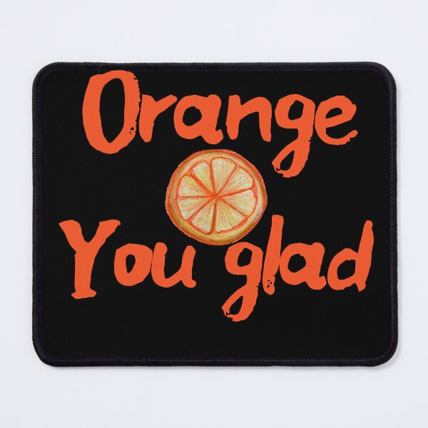 Item preview, Orange you Glad designed and sold by lacychenault.