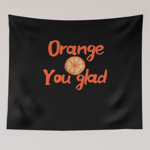 Item preview, Orange you Glad designed and sold by lacychenault.