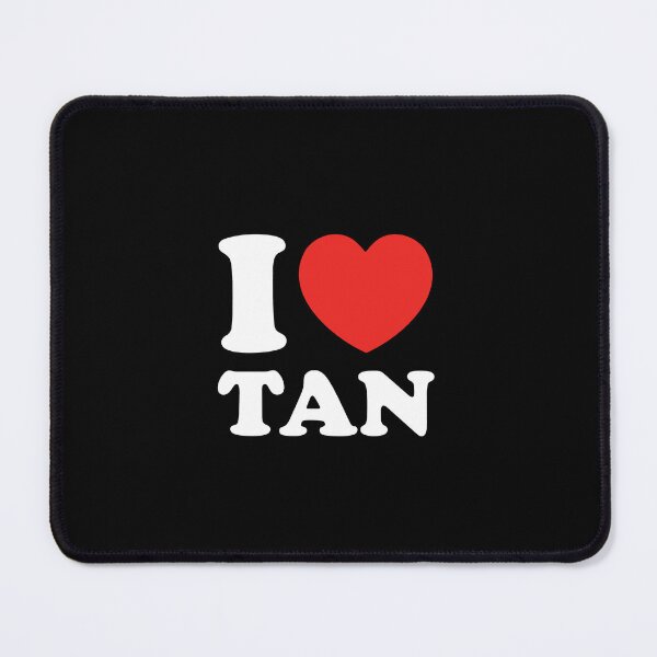 Item preview, I Love Tan designed and sold by shitpostee.