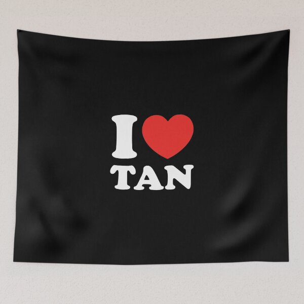 Item preview, I Love Tan designed and sold by shitpostee.
