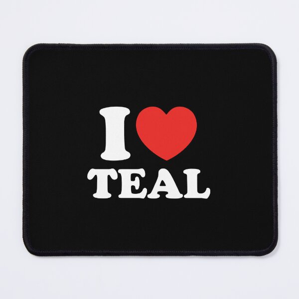 Item preview, I Love Teal designed and sold by shitpostee.
