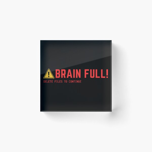 Item preview, BRAIN FULL! Delete Files to Continue designed and sold by MoodCorner.