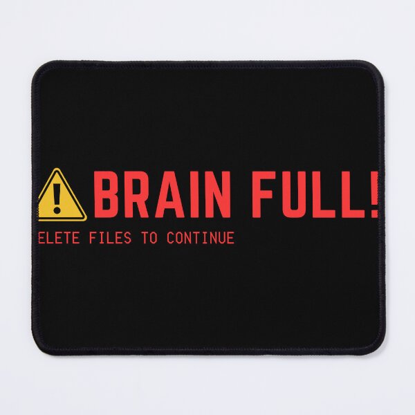 Item preview, BRAIN FULL! Delete Files to Continue designed and sold by MoodCorner.