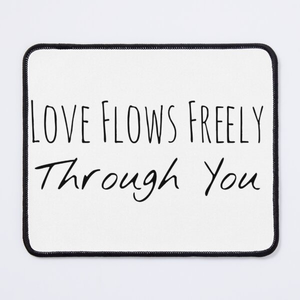 Item preview, Love Flows Freely Through You – Love Affirmation designed and sold by Camila  Ardila.