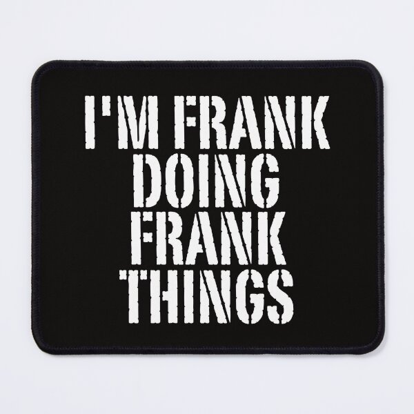 Item preview, I'M FRANK DOING FRANK THINGS Shirt Funny Christmas Gift Idea designed and sold by WeirdlyRare.
