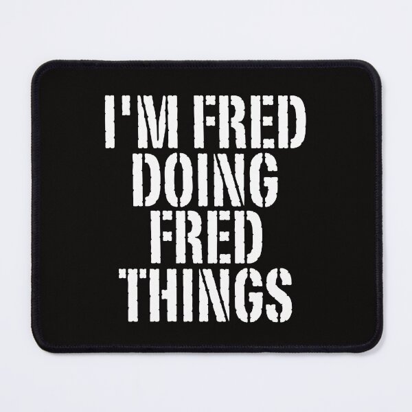Item preview, I'M FRED DOING FRED THINGS Shirt Funny Christmas Gift Idea designed and sold by WeirdlyRare.