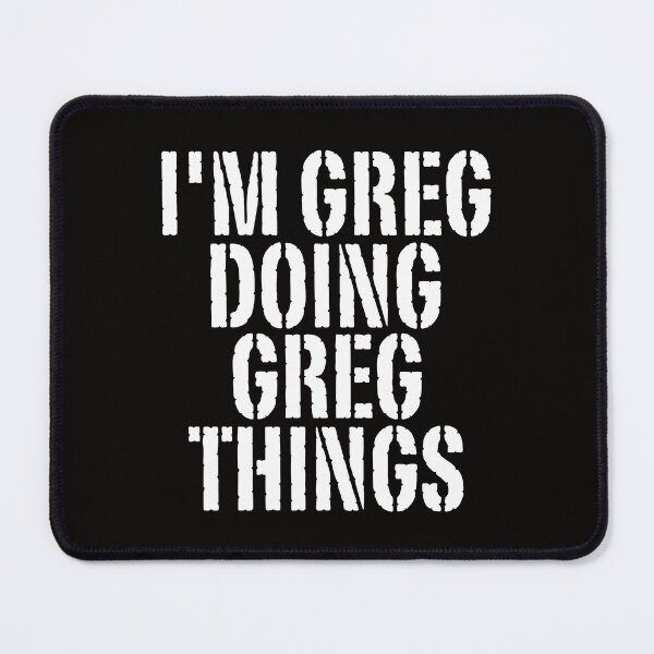 Item preview, I'M GREG DOING GREG THINGS Shirt Funny Christmas Gift Idea designed and sold by WeirdlyRare.