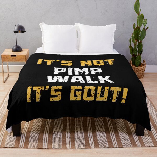 Item preview, Gout Saying Its Not Pimp Walk Its Gout Humor  designed and sold by BornBorn.