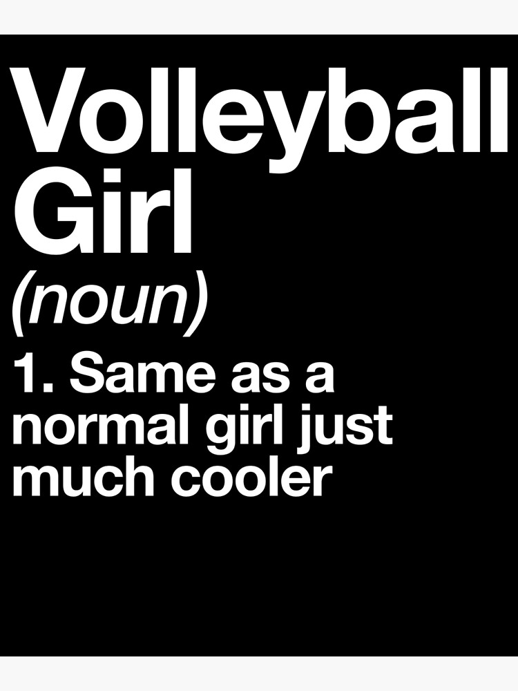 "Volleyball Girl Definition Funny & Sassy Sports Design" Poster by