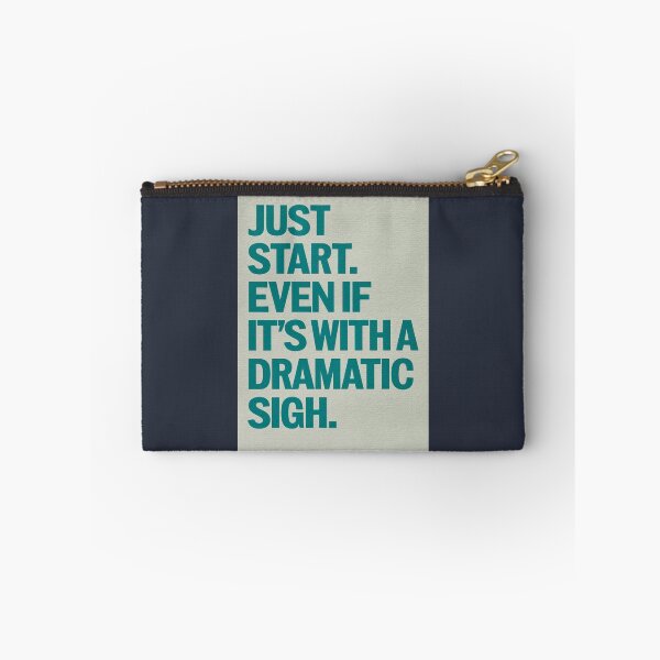 Item preview, Just Start. Even If It´s With a Dramatic Sigh. designed and sold by Sketch-Shack.