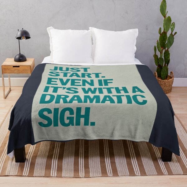 Item preview, Just Start. Even If It´s With a Dramatic Sigh. designed and sold by Sketch-Shack.
