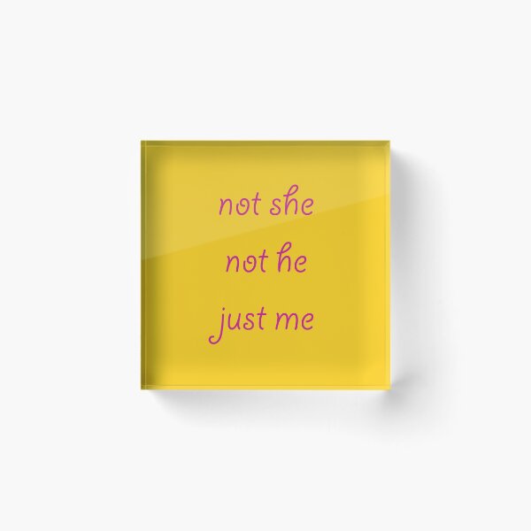 Item preview, Not she, not he, just me designed and sold by ArtPigeon.