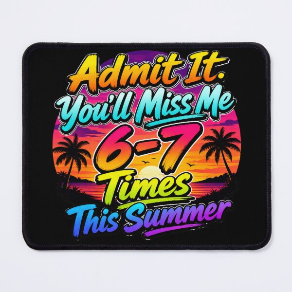Item preview, Admit It Youll Miss Me 6 7 Times This Summer, Last Day Of School Design designed and sold by NovaNookStudio.