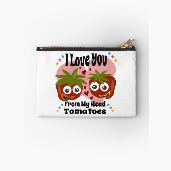 Item preview, I Love Your From My Head Tomatoes designed and sold by MclaughlinGifts.