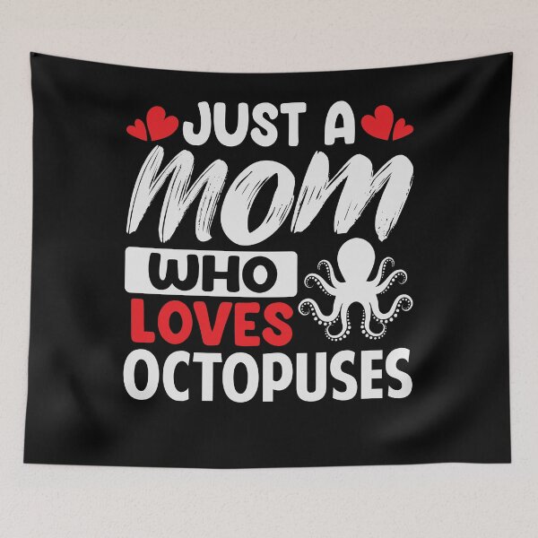 Item preview, Just A Mom Who Loves Octopuses designed and sold by SiarheiYur.