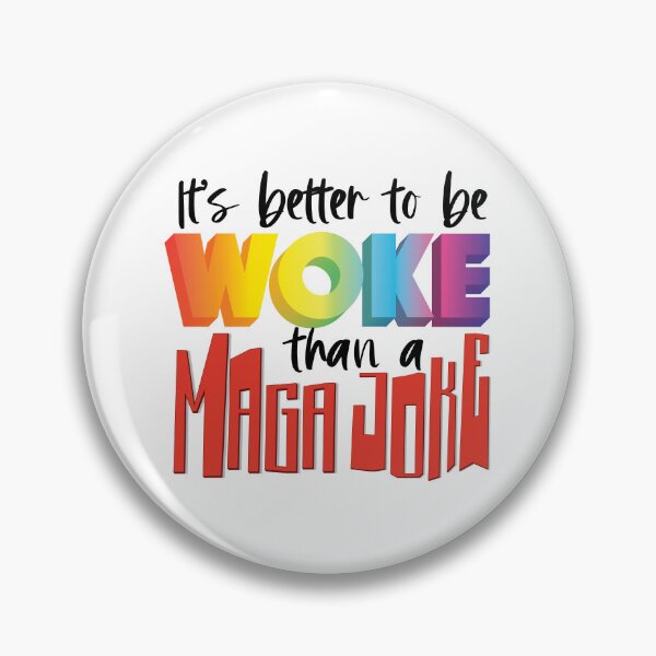 Item preview, It's better to be Woke than a MAGA Joke designed and sold by Deviant Logic Design.