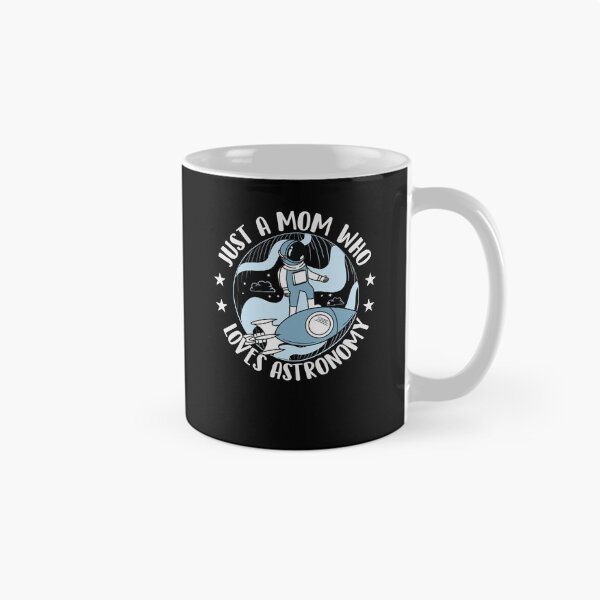 Item preview, Just A Mom Who Loves Astronomy designed and sold by SiarheiYur.