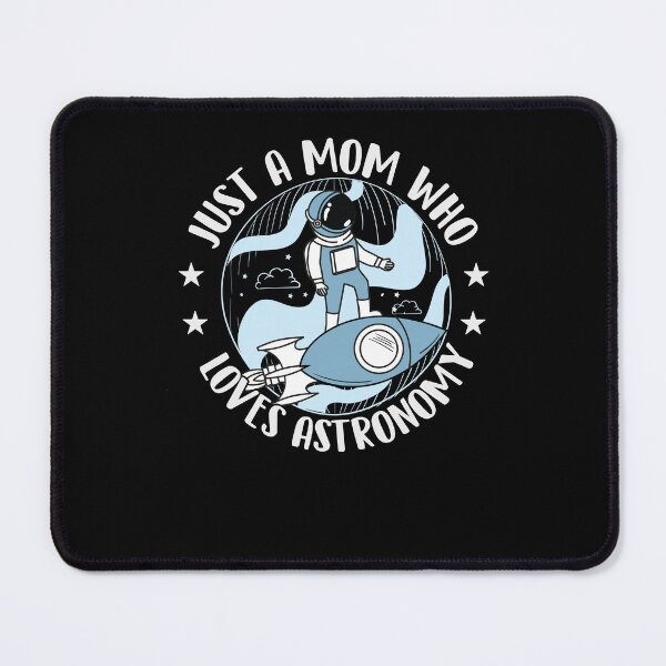 Item preview, Just A Mom Who Loves Astronomy designed and sold by SiarheiYur.