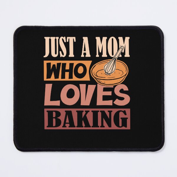 Item preview, Just A Mom Who Loves Baking designed and sold by SiarheiYur.