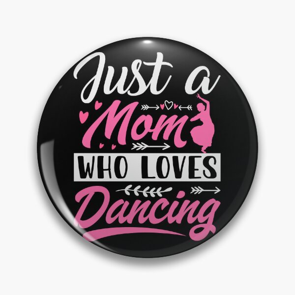 Item preview, Just A Mom Who Loves Dancing designed and sold by SiarheiYur.