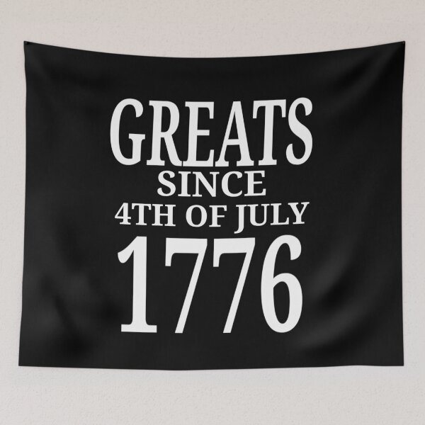 Item preview, Greats Since Fourth Of July 1776 designed and sold by Mustapha  ALAHAYANE.