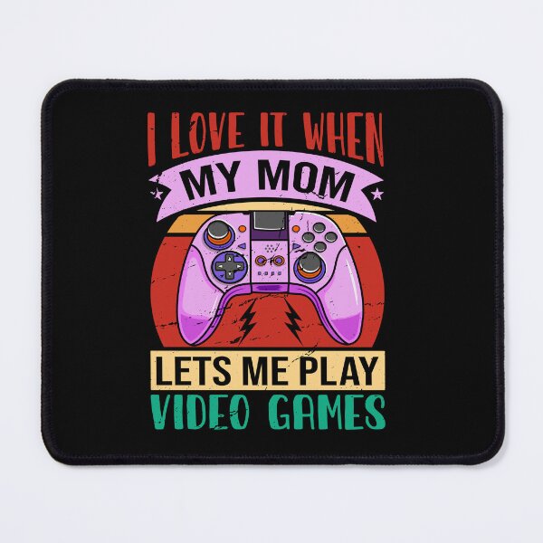 Item preview, Mom Lets Me Play Video Games designed and sold by SiarheiYur.