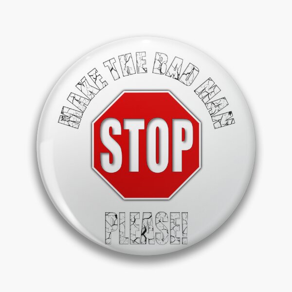 Item preview, Make The Bad Man STOP! designed and sold by MSM Designs.