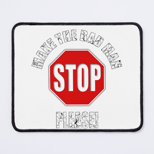 Item preview, Make The Bad Man STOP! designed and sold by MSM Designs.
