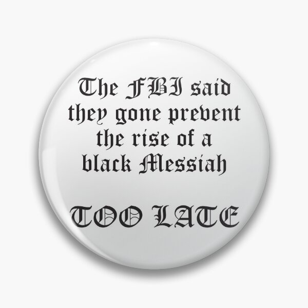 Item preview, The FBI said they gone prevent the rise of a black messiah...TOO LATE designed and sold by ClayHammer.