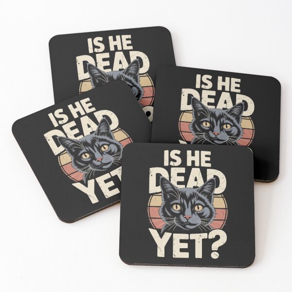 Item preview, Is He Dead Yet Cat designed and sold by Millsoft.