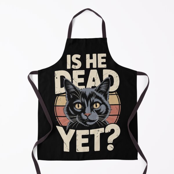Item preview, Is He Dead Yet Cat designed and sold by Millsoft.