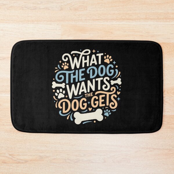 Item preview, What The Dog Wants The Dog Gets Funny Dog Mom Dad designed and sold by AntiqueImages.