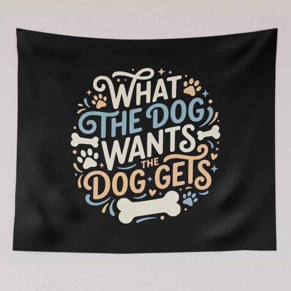 Item preview, What The Dog Wants The Dog Gets Funny Dog Mom Dad designed and sold by AntiqueImages.
