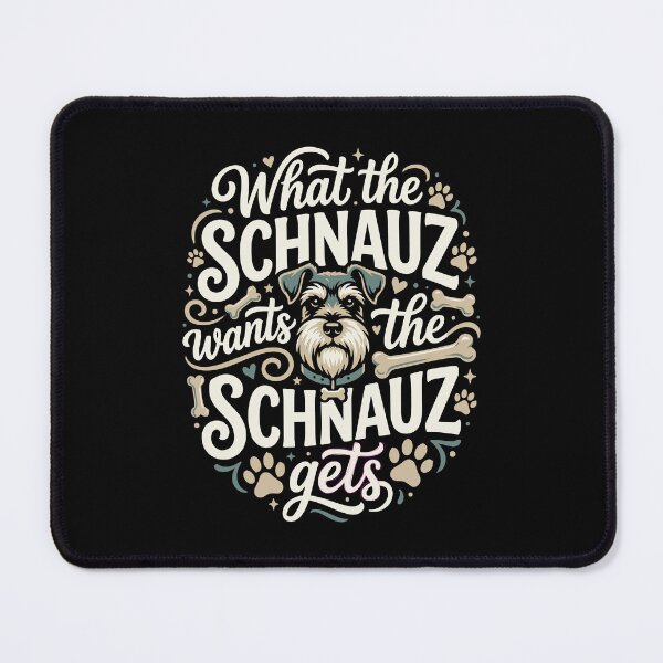 Item preview, What the Schnauzer Wants Schnauzer Gets Funny Dog designed and sold by AntiqueImages.