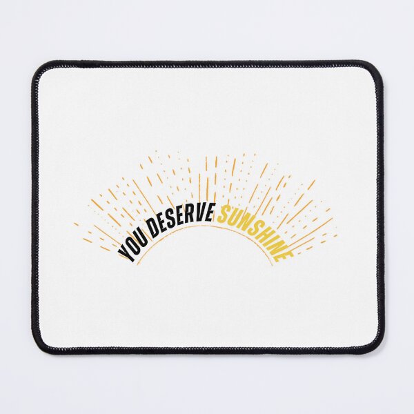Item preview, You Deserve Sunshine designed and sold by Nicolette Love.