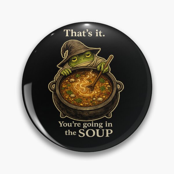 Item preview, That’s It You’re Going In The Soup Funny Frog Witch Meme Design designed and sold by ByJD Assembly.