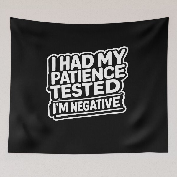 Item preview, I Had My Patience Tested I’m Negative designed and sold by Studio Umbra.