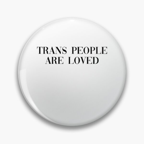 Item preview, Trans People Are Loved designed and sold by BritySpear.
