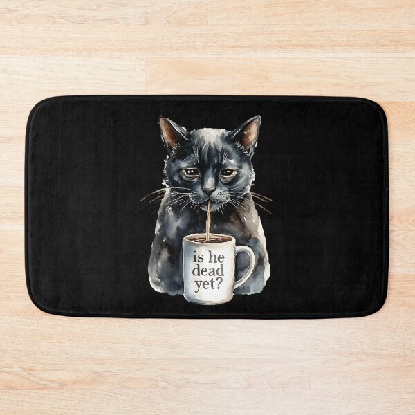 Item preview, Is He Dead Yet Cat designed and sold by Millsoft.