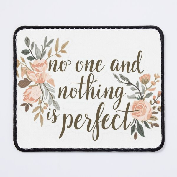 Item preview, No One And Nothing Is Perfect – Self Compassion Affirmation designed and sold by CRoseCounseling.