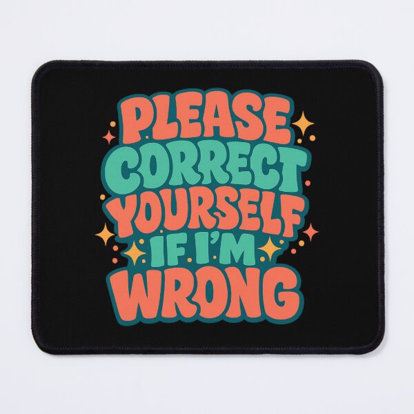 Item preview, Please Correct Yourself If I’m Wrong - Retro Sarcastic Typography designed and sold by SidTastic .