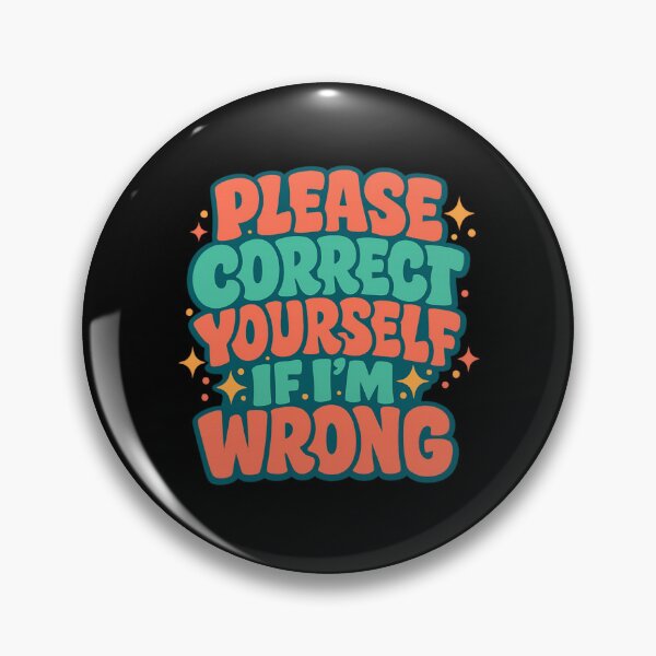Item preview, Please Correct Yourself If I’m Wrong - Retro Sarcastic Typography designed and sold by SidTastic .