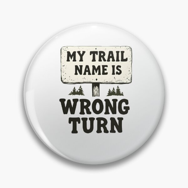 Item preview, My Trail Name Is Wrong Turn Thru Hiker Tee designed and sold by NorthingShop.