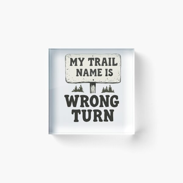 Item preview, My Trail Name Is Wrong Turn Thru Hiker Tee designed and sold by NorthingShop.